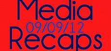 Media Recaps: Week of 9/9/12